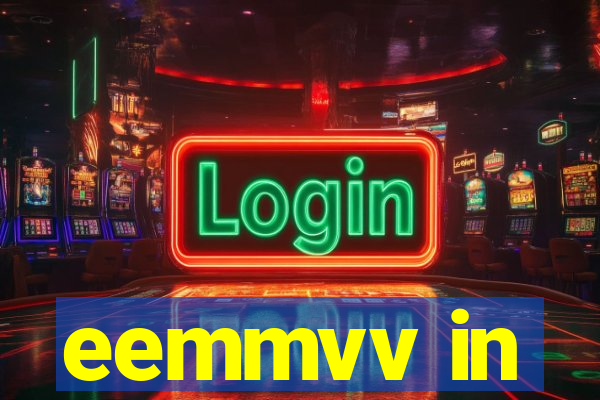 eemmvv in